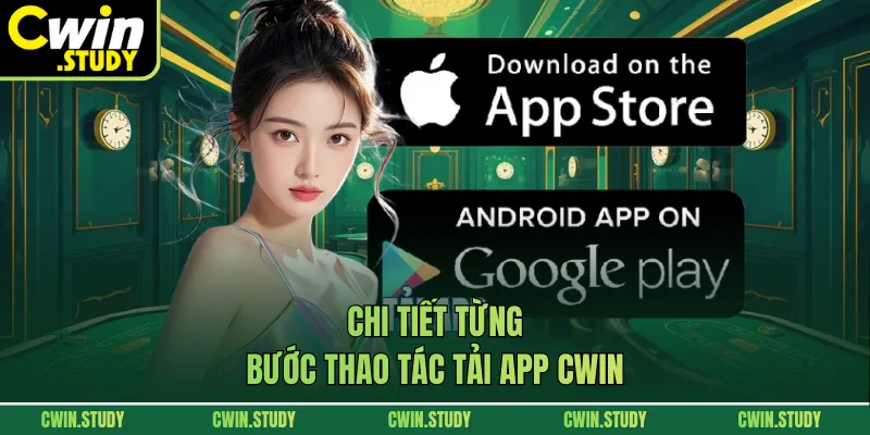 Chi tiết từng bước thao tác tải App CWIN