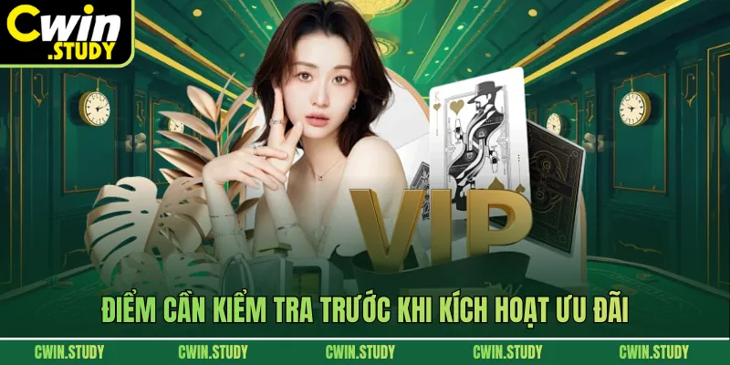 Điểm cần kiểm tra trước khi kích hoạt ưu đãi