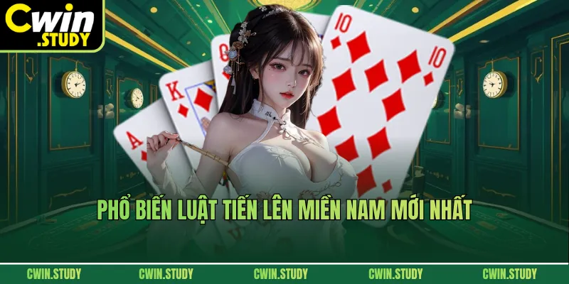 Phổ biến luật tiến lên miền Nam mới nhất