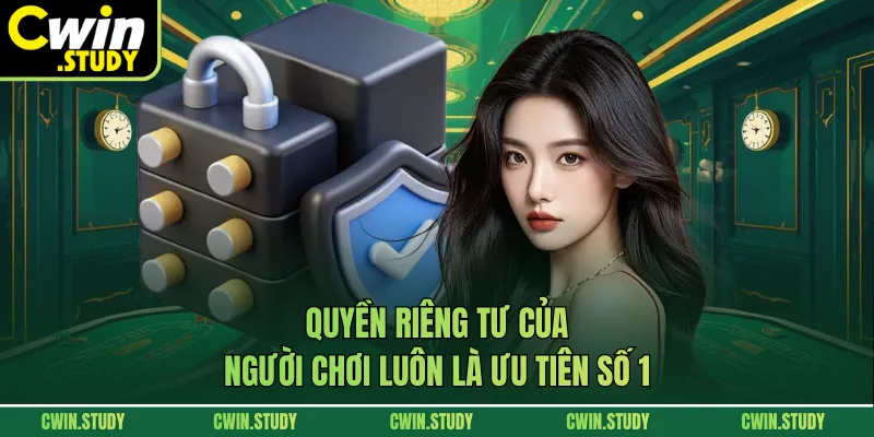 Quyền riêng tư của người chơi luôn là ưu tiên số 1