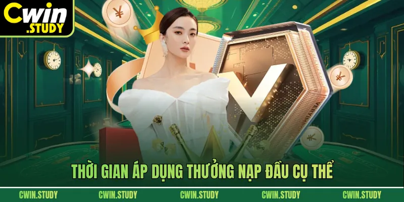 Thời gian áp dụng thưởng nạp đầu cụ thể